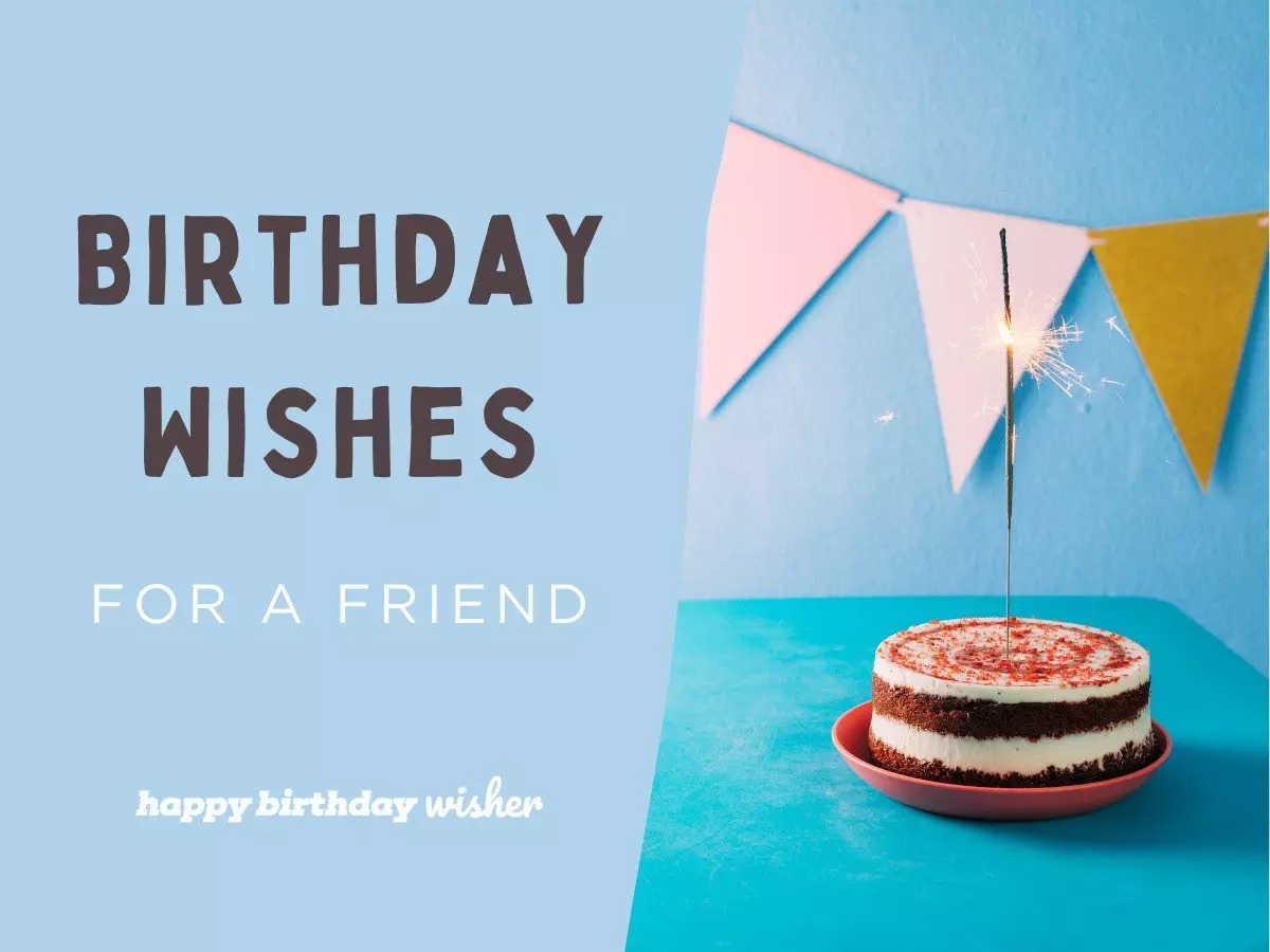 100-happy-birthday-wishes-for-friends-best-birthday-quotes