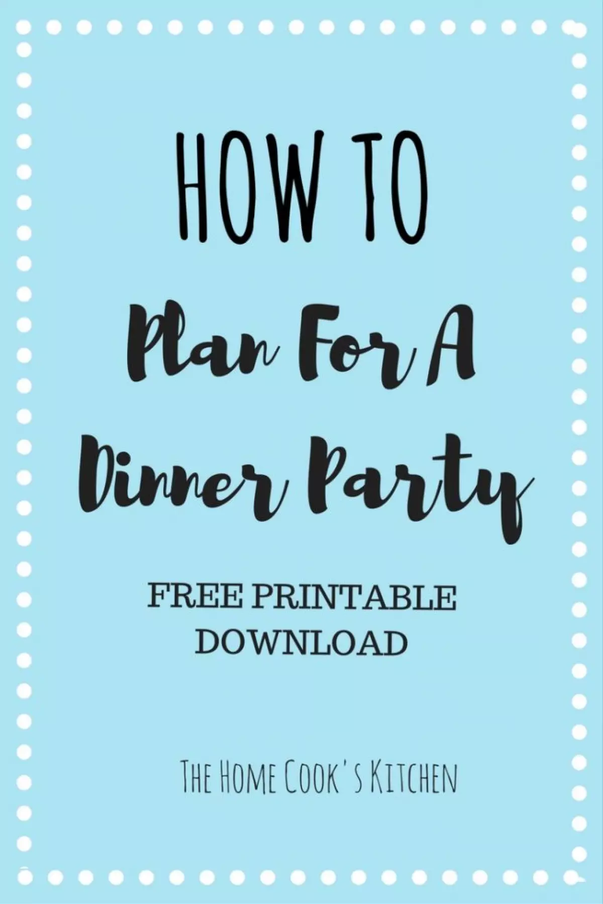 How to Plan for A Dinner Party + Printable Download