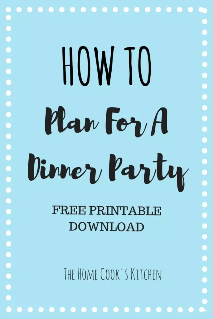 HOW TO PLAN FOR A DINNER PARTY +FREE PRINTABLE DOWNLOADS!!