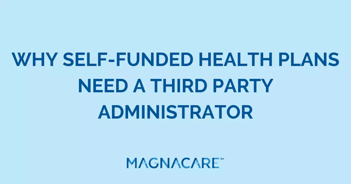 Why Self-Funded Health Plans Need a Third Party Administrator