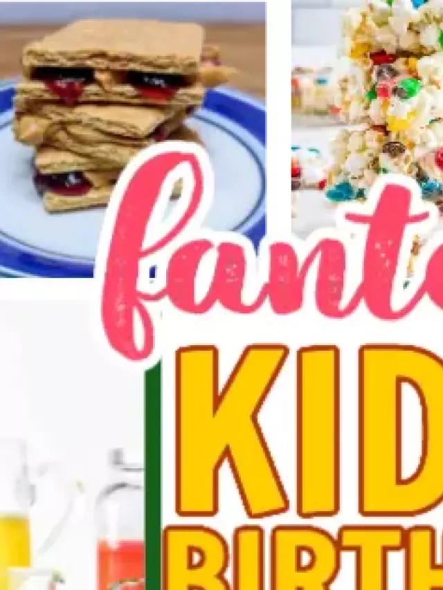   33 Fantastic Kids Birthday Party Foods for an Unforgettable Event